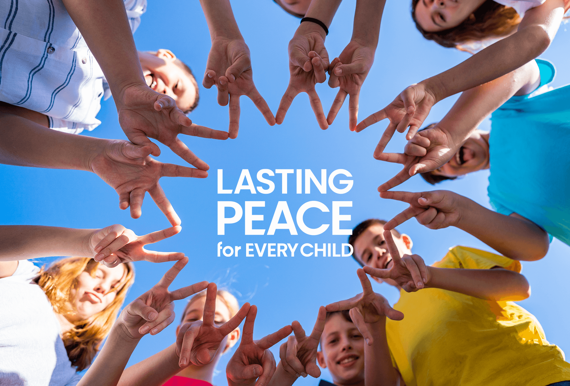 LASTING PEACE for EVERY CHILD